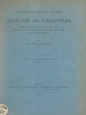 cover image of Remontrances du clergé du diocèse de Chartres, présentées au roi en 1583 par le poète Philippe Desportes, abbé de Tiron